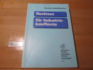 gebrauchtes Buch – Georg Breitscheidel – Rechnen für Industriekaufleute; Teil: [Hauptbd.]