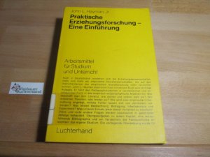 gebrauchtes Buch – Hayman, John L – Praktische Erziehungsforschung, eine Einführung : e. Einf. in Begriffssprache u. grundlegende Verfahren. Jr. [Übers. von Christa Nauck-Börner. Dt. Bearb. von Helmut E. Lück] / Arbeitsmittel für Studium und Unterricht