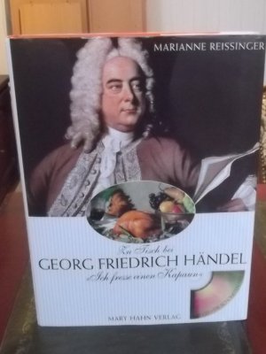 gebrauchtes Buch – Marianne Reissinger – Zu Tisch bei Georg Friedrich Händel: Ich fresse einen Kapaun