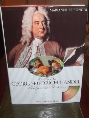 gebrauchtes Buch – Marianne Reissinger – Zu Tisch bei Georg Friedrich Händel: Ich fresse einen Kapaun