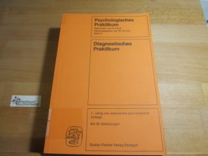 gebrauchtes Buch – Psychologisches Praktikum; Teil: Bd. 2., Diagnostisches Praktikum : motivierende Subjektdiagnosen. von W. Arnold unter Mitarb. von H. Bottenberg [u. a.]