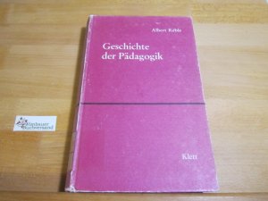 gebrauchtes Buch – Albert Reble – Geschichte der Pädagogik; Teil: [Hauptbd.]., [Theodor Litt zum siebzigsten Geburtstag]