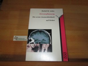 gebrauchtes Buch – Linke, Detlef Bernhard – Hirnverpflanzung : die erste Unsterblichkeit auf Erden. Detlef B. Linke / Rororo ; 60135 : Sachbuch : rororo science