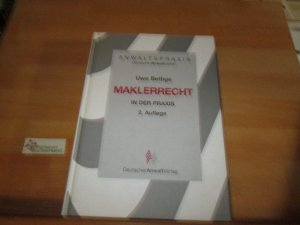 gebrauchtes Buch – Uwe Bethge – Maklerrecht in der Praxis. von / Anwaltspraxis