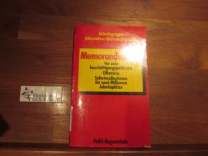 Memorandum '86 Für eine beschäftigungspolitische Offensive: Sofortmassnahmen für zwei Millionen Arbeitsplätze. [Arbeitsgruppe Alternative Wirtschaftspolitik]