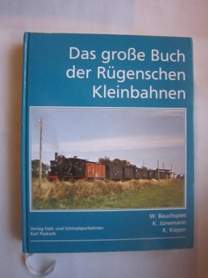 Das große Buch der Rügenschen Kleinbahnen