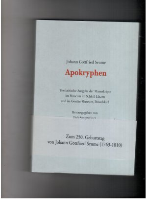 Apokryphen - Textkritische Ausgabe der Manuskripte im Museum im Schloß Lützen und im Goethe Museum Düsseldorf - herausgegeben von Dirk Sangmeister