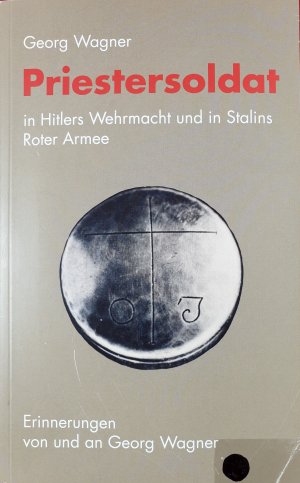 Priestersoldat-In Hitlers Wehrmacht und in Stalins Roter Armee