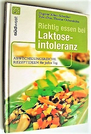 Richtig Essen Bei Laktoseintoleranz Abwechslungsreiche Dagmar Kihm Schreiber Buch Gebraucht Kaufen A02jdns101zz1