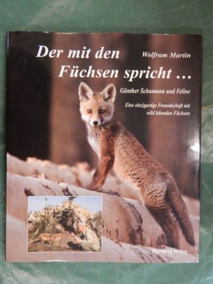 gebrauchtes Buch – Wolfram Martin – Der mit den Füchsen spricht. . .