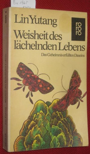 Weisheit des lächelnden Lebens. Das Geheimnis erfüllten Daseins. Aus dem Amerikanischen übertragen von W. E. Süskind.