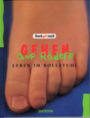 gebrauchtes Buch – Gehen auf Rädern: Leben im Rollstuhl.