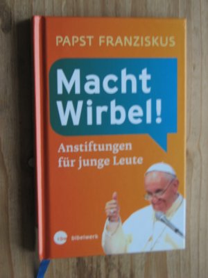 gebrauchtes Buch – Papst Franziskus – Macht Wirbel! - Anstiftungen für junge Leute