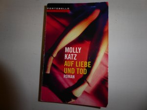 gebrauchtes Buch – Molly Katz – Auf Liebe und Tod. Roman / Thriller. TB