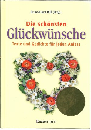 gebrauchtes Buch – Bull, Bruno Horst  – Die schönsten Glückwünsche - Texte und Gedichte für jeden Anlaß