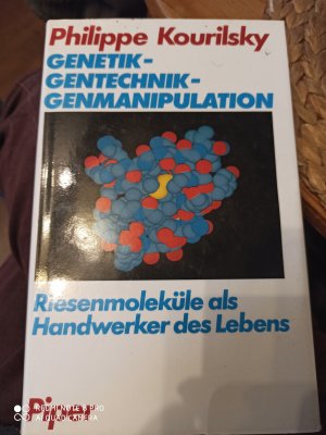 gebrauchtes Buch – Philippe Kourilsky – Genetik - Gentechnik - Genmanipulation