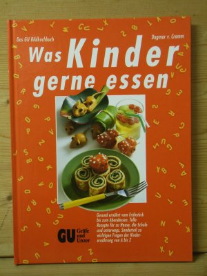 gebrauchtes Buch – Cramm, Dagmar von – "Was Kinder gerne essen" Das GU Bildkochbuch