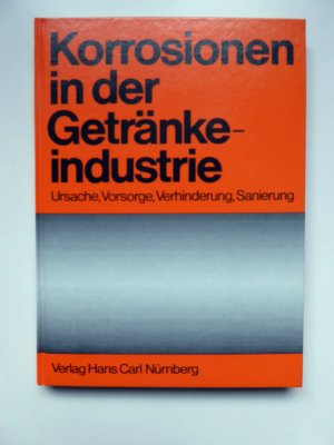 Korrosionen in der Getränkeindustrie - Ursache, Vorsorge, Verhinderung, Sanierung