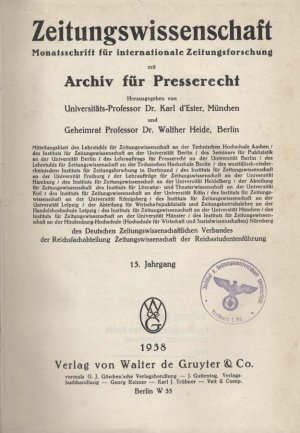 Zeitungswissenschaft - Monatsschrift für internationale Zeitungsforschung mit dem Archiv für Presserecht. 13. Jahrgang 1938 / 15. Jahrgang 1940 / 16. […]