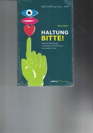 Haltung, bitte! - Ethische Alltagsfragen zu Facebook, Fleischkonsum und ehelicher Treue originalverpackt