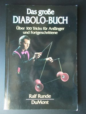 gebrauchtes Buch – Ralf Runde – Das große Diabolo-Buch - Über 100 Tricks für Anfänger und Fortgeschrittene