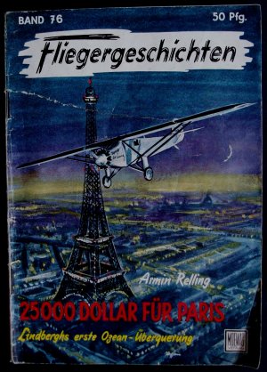 antiquarisches Buch – Armin Relling – Fliegergeschichten Band 76 25000 Dollar für Paris Lindberghs erste Ozean - Überquerung (Ausgabe von 1956)