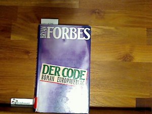 gebrauchtes Buch – Bryan Forbes – Der Code : Roman. [Aus dem Engl. von Charlotte Breuer]