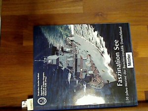 gebrauchtes Buch – Hess, Sigurd – Faszination See : 50 Jahre Marine der Bundesrepublik Deutschland. Sigurd Hess ; Guntram Schulze-Wegener ; Heinrich Walle. Hrsg. im Auftr. des Deutschen Marine Institut