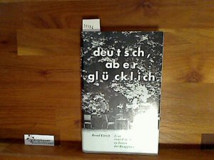 gebrauchtes Buch – Bernd Ulrich – Deutsch, aber glücklich : eine neue Politik in Zeiten der Knappheit.