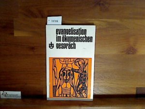 Evangelisation im ökumenischen Gespräch. Beiträge eines Symposiums (Genf 1973)