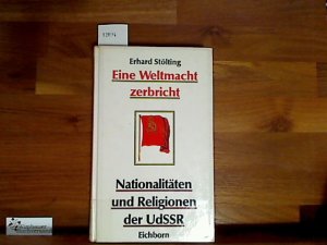 gebrauchtes Buch – Erhard Stölting – Eine Weltmacht zerbricht. Nationalitäten und Religionen in der Sowjetunion