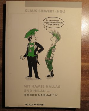 Mit Hamel Hallas und Helau ... - Textbuch Masematte IV