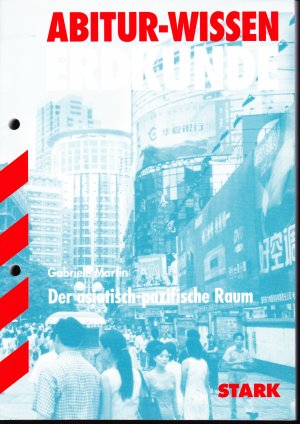 gebrauchtes Buch – Gabriele Martin – Der Asiatisch-Pazifische Raum. Abitur-Wissen - Erdkunde.