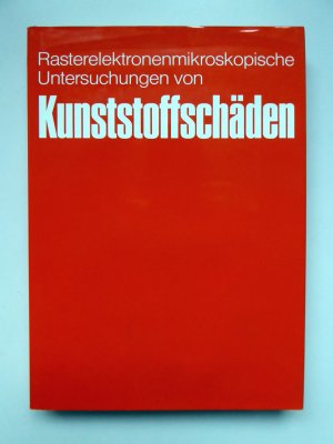 Rasterelektronenmikroskopische Untersuchung von Kunststoffschäden