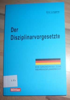 gebrauchtes Buch – Eric Lingens – Der Disziplinarvorgesetzte - Ein Grundriss zum Wehrdisziplinarrecht