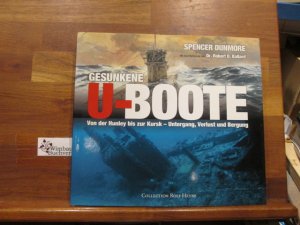 gebrauchtes Buch – Dunmore, Spencer und Heinz-W – Gesunkene U-Boote : von der Hunley bis zur Kursk - Untergang, Verlust und Bergung. Spencer Dunmore. Mit einem Vorw. von Robert D Ballard. [Ins Dt. übertr. von Heinz-W. Hermes] / Ein Madison-Press-Buch