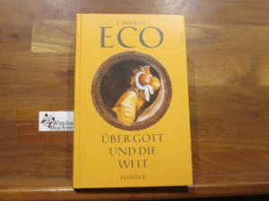 gebrauchtes Buch – Umberto Eco – Über Gott und die Welt : Essays und Glossen. Aus d. Ital. von Burkhart Kroeber