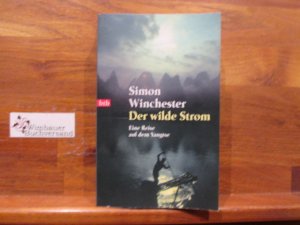 Der wilde Strom : eine Reise auf dem Jangtse. Aus dem Engl. von Harald Stadler / Goldmann 72966 : btb