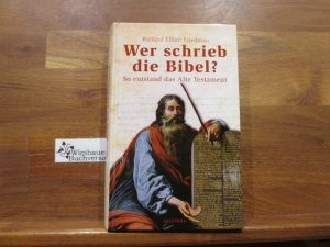 gebrauchtes Buch – Friedman, Richard Elliott  – Wer schrieb die Bibel? : so entstand das Alte Testament. Richard Elliot Friedmann. Aus dem Amerikan. von Hartmut Pitschmann