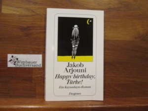 gebrauchtes Buch – Arjouni, Jakob  – Happy birthday Türke! : Roman. Jakob Arjouni / Diogenes-Taschenbuch ; 21544