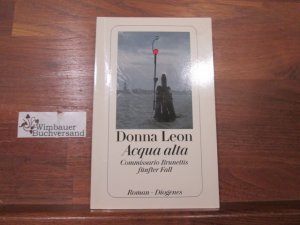 gebrauchtes Buch – Leon, Donna  – Acqua alta : Commissario Brunettis fünfter Fall ; Roman. Donna Leon. Aus dem Amerikan. von Monika Elwenspoek / Diogenes-Taschenbuch ; 23118