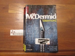 gebrauchtes Buch – McDermid, Val (Verfasser) und Doris Styron – Vatermord : ein neuer Fall für Carol Jordan und Tony Hill ; Thriller. Val McDermid. Aus dem Engl. von Doris Styron / Knaur ; 50726