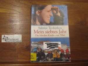 Mein siebtes Jahr : die blinden Kinder von Tibet. Sabriye Tenberken / Knaur ; 78025