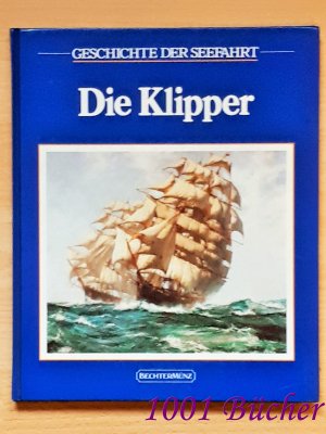 Geschichte der Seefahrt (Die Seefahrer): Die Klipper