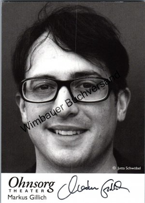 gebrauchtes Buch – Markus Gillich – Original Autogramm Markus Gillich Ohnesorg Theater /// Autogramm Autograph signiert signed signee