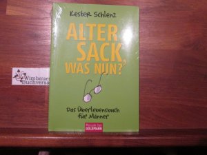 gebrauchtes Buch – Schlenz, Kester (Verfasser) und Til Mette – Alter Sack, was nun? : das Überlebensbuch für Männer. Kester Schlenz. Mit Ill. von Til Mette / Goldmann ; 17233