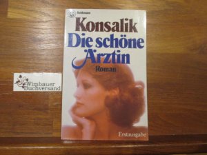 gebrauchtes Buch – Konsalik, Heinz G – Die schöne Ärztin : Roman. Heinz G. Konsalik / Goldmann ; 3503