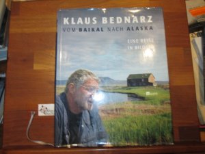 gebrauchtes Buch – Bednarz, Klaus  – Vom Baikal nach Alaska : eine Reise in Bildern. Klaus Bednarz. [Kartographie Peter Palm]