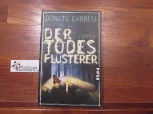 gebrauchtes Buch – Carrisi, Donato (Verfasser) und Christiane von Bechtolsheim – Der Todesflüsterer : Thriller. Donato Carrisi. Aus dem Ital. von Christiane von Bechtolsheim und Claudia Schmitt / Piper ; 5770