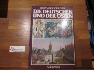 gebrauchtes Buch – Schreiber, Hermann  – Die Deutschen und der Osten : d. versunkene Jahrtausend. Hermann Schreiber